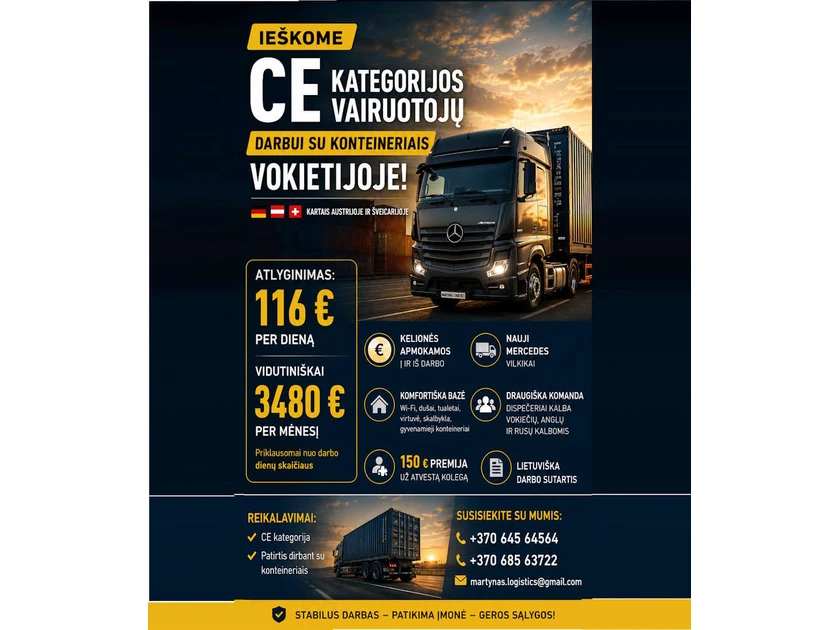 Uždirbk 3480 EUR/mėn. vairuodamas Vokietijoje!||CE vairuotojai: nauji Mercedes, 116 EUR/dieną!||Vairuok konteinerius Vokietijoje jau šiandien!||Savaitgaliai namie su apmokėta kelione!